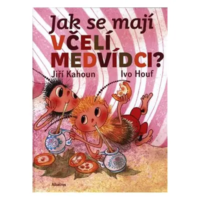 Jak se mají včelí medvídci? - Jiří Kahoun