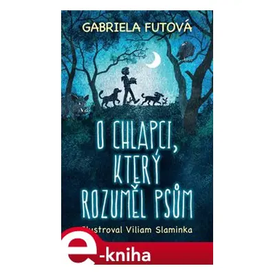 O chlapci, který rozuměl psům - Gabriela Futová