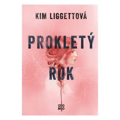 Prokletý rok - Kim Liggettová