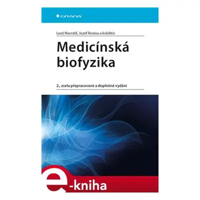 Medicínská biofyzika - Leoš Navrátil, Jozef Rozina, kol.