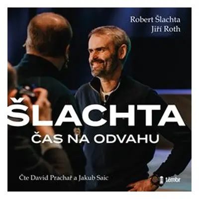 Čas na odvahu - Jiří Roth, Robert Šlachta