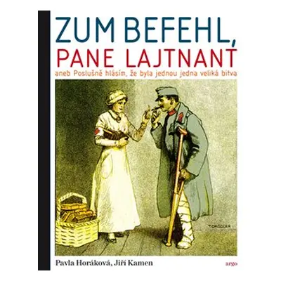 Zum Befehl, pane lajtnant... - Pavla Horáková, Jiří Kamen