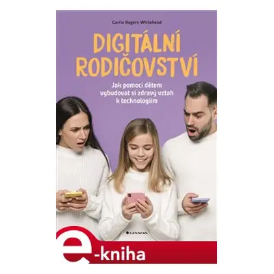 Digitální rodičovství - Carrie Rogers-Whitehead