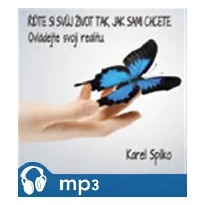 Řiďte si svůj život tak, jak sami chcete, mp3 - Karel Spilko