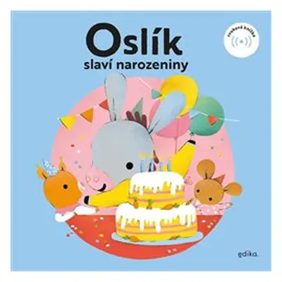 Oslík slaví narozeniny - Eva Mrázková