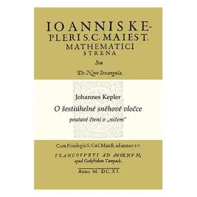 O šestiúhelné sněhové vločce - Johannes Kepler, Alena Šolcová