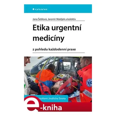 Etika urgentní medicíny - Jana Šeblová, kolektiv