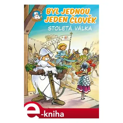 Byl jednou jeden člověk – Stoletá válka - Jean-Charles Gaudin