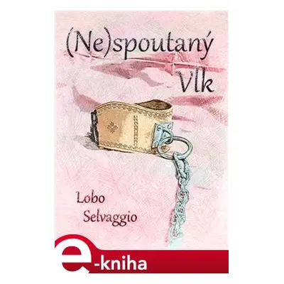 (Ne)spoutaný Vlk - Lobo Selvaggio