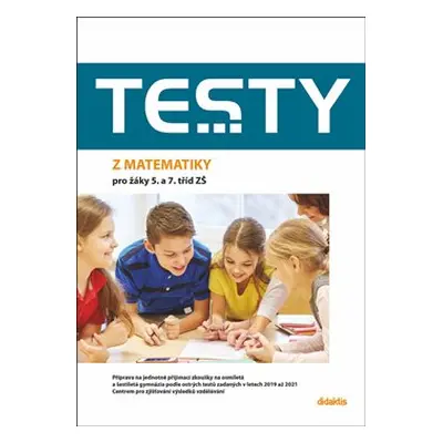 Testy z matematiky pro žáky 5. a 7. tříd ZŠ - Ivana Ondráčková, Hana Lišková, Magda Králová