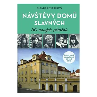 Návštěvy domů slavných - 50 nových příběhů - Blanka Kovaříková