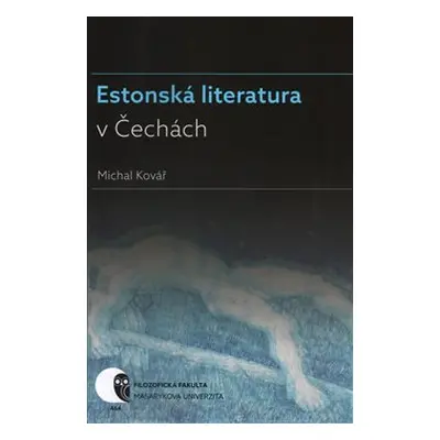 Estonská literatura v Čechách - Michal Kovář