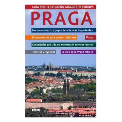 Praga - Guía por el corazón mágico de Europa - Jiří Podrazil, Vladimír Dudák