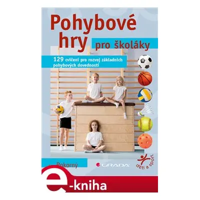 Pohybové hry pro školáky - Ivan Pokorný