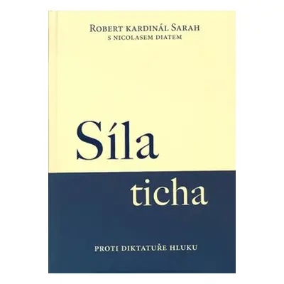 Síla ticha - Robert Kardinál Sarah