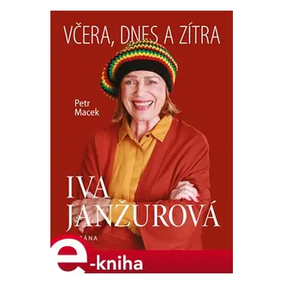 Iva Janžurová - Včera, dnes a zítra - Petr Macek