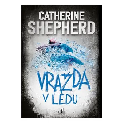 Vražda v ledu - Catherine Shepherdová