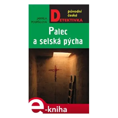 Palec a selská pýcha - Jarmila Pospíšilová