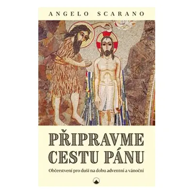 Připravme cestu Pánu - Angelo Scarano