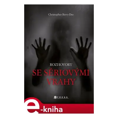 Rozhovory se sériovými vrahy - Christopher Berry-Dee