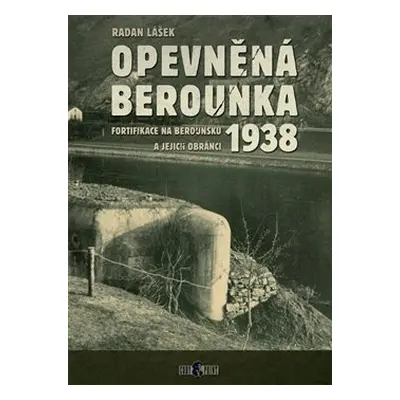 Opevněná Berounka 1938 - Radan Lášek