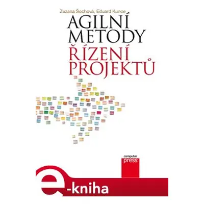 Agilní metody řízení projektů - Zuzana Šochová, Eduard Kunce