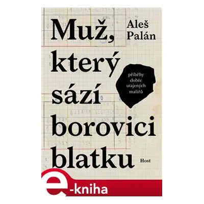 Muž, který sází borovici blatku - Aleš Palán