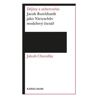 Dějiny a sebetvorba - Jakub Chavalka