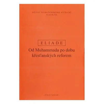 Dějiny náboženského myšlení III. - Mircea Eliade