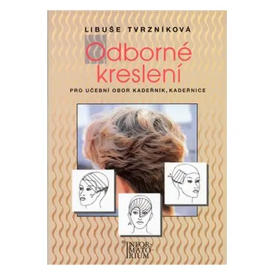 Odborné kreslení pro učební obor kadeřník, kadeřnice - Libuše Tvrzníková