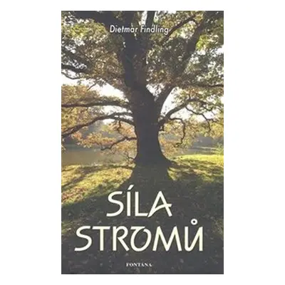 Síla stromů - Dietmar Findling