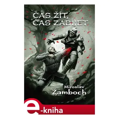 Čas žít, čas zabíjet - Miroslav Žamboch