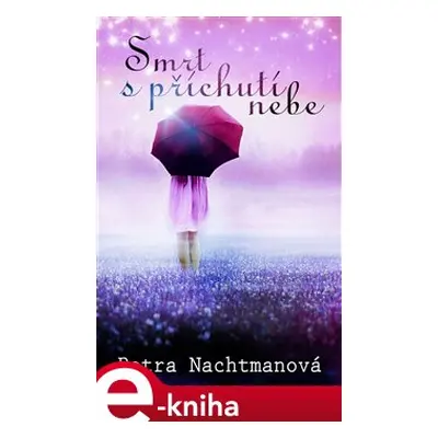 Smrt s příchutí nebe - Petra Nachtmanová