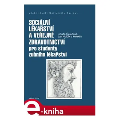 Sociální lékařství a veřejné zdravotnictví pro studenty zubního lékařství - Libuše Čeledová