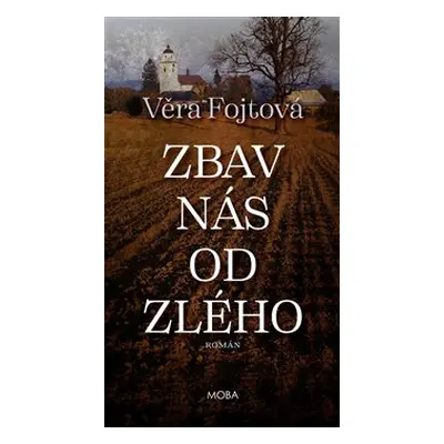 Zbav nás od zlého - Věra Fojtová