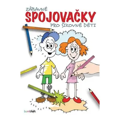 Zábavné spojovačky pro šikovné děti - Václav Ráž