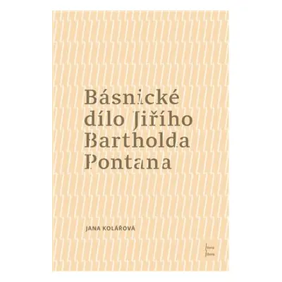 Básnické dílo Jiřího Bartholda Pontana - Jana Kolářová