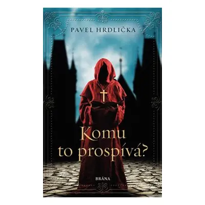 Komu to prospívá - Pavel Hrdlička