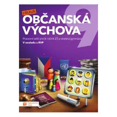 Hravá občanská výchova 9 - pracovní sešit - Anna Malinská, Antonie Laicmanová, Markéta Illová, A