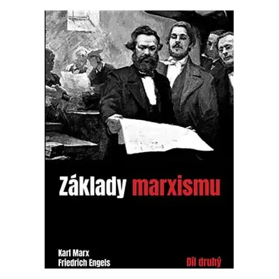 Základy marxismu II. - Karl Marx, Friedrich Engels