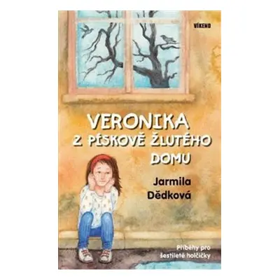 Veronika z pískově žlutého domu - Jarmila Dědková