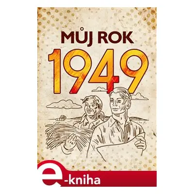 Můj rok 1949 - Alena Breuerová, Jarmila Frejtichová