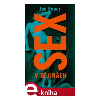 Sex v dějinách - Jan Bauer