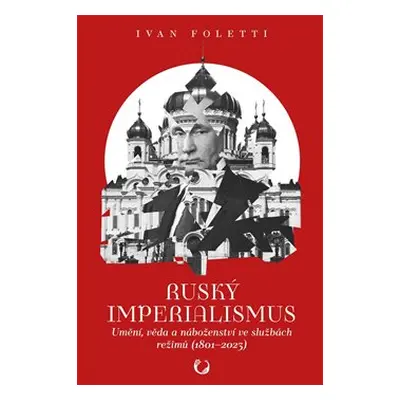 Ruský imperialismus - Ivan Foletti