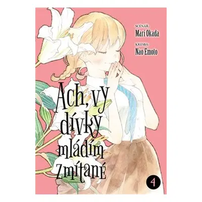 Ach, vy dívky mládím zmítané 4 - Mari Okada