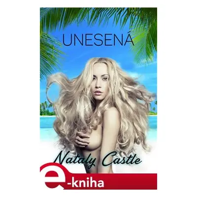 Unesená - Nataly Castle