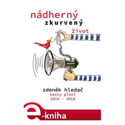 Nádherný zkurvený život - Zdeněk Hledač