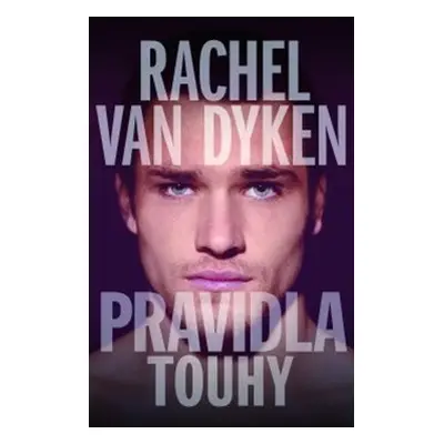 Pravidla touhy - Rachel van Dyken