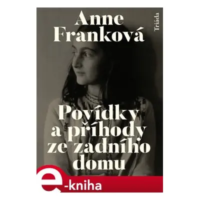 Povídky a příhody ze zadního domu - Anne Franková