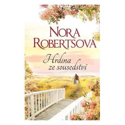 Hrdina ze sousedství - Nora Roberts